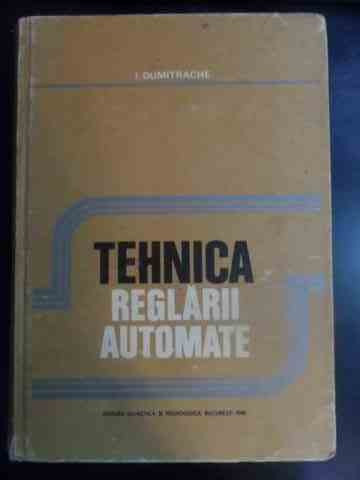 Tehnica Reglarii Automate - I. Dumitrache ,546193