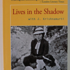 LIVES IN THE SHADOW WITH J. KRISHNAMURTI by RADHA RAJAGOPAL SLOSS , 1994