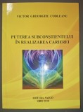 Victor Gheorghe Codleanu - Puterea subconștientului in realizarea carierei