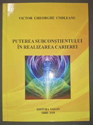 Victor Gheorghe Codleanu - Puterea subconștientului in realizarea carierei foto