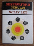 Willy Ley - Observatorii Cerului - O Istorie Neobisnuita a Astronomiei 1968