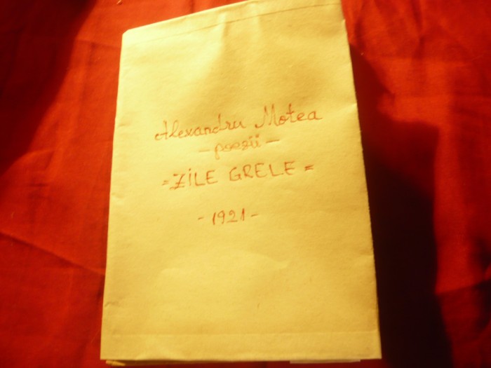 Al. Motea (sergent invalid) -Zile grele - poezii 1921 Cartea Romaneasca ,39pag