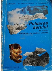 C. Arama - Poluarea aerului de catre motoarele cu ardere interna (Editia: 1975) foto