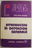 Introducere in ontologia generala - Calina Mare, Carte Filosofie