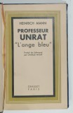 PROFESSEUR UNRAT , &#039; L &#039;ANGE BLEU &#039; par HEINRICH MANN , 1932 , LEGATURA DE ARTA , COTOR SI COLTARE DIN PIELE