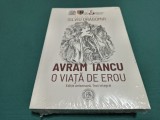 AVRAM IANCU O VIAȚĂ DE EROU * SILVIU DRAGOMIR * 2024 * 4 3 7