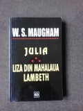 JULIA, LIZA DIN MAHALAUA LAMBETH - W.S. MAUGHAM