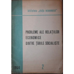 PROBLEME ALE RELATIILOR ECONOMICE DINTRE TARILE SOCIALISTE