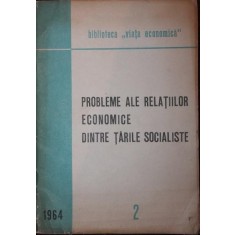 PROBLEME ALE RELATIILOR ECONOMICE DINTRE TARILE SOCIALISTE