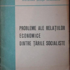 PROBLEME ALE RELATIILOR ECONOMICE DINTRE TARILE SOCIALISTE