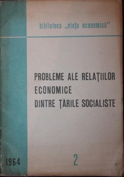 PROBLEME ALE RELATIILOR ECONOMICE DINTRE TARILE SOCIALISTE