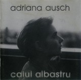 Adriana Ausch - Calul Albastru, CD
