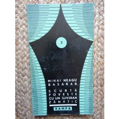 MIHAI NEAGU BASARAB - SCURTA POVESTE CU UN SUVERAN ZANATIC
