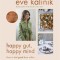 Happy Gut, Happy Mind How to Feel Good From Within
