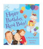 Happy Birthday, Royal Baby! - Paperback - Martha Mumford - Bloomsbury Publishing Plc