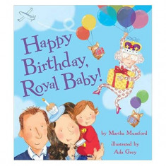 Happy Birthday, Royal Baby! - Paperback - Martha Mumford - Bloomsbury Publishing Plc