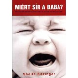 Mi&eacute;rt s&iacute;r a baba? - Mi&eacute;rt s&iacute;rhat egy csecsemő? - Sz&uuml;lői &eacute;rz&eacute;sek - Mit tehet&uuml;nk, hogy megnyugtassuk? - Sheila Kitzinger