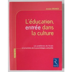 L &#039;EDUCATION ENTREE DANS LA CULTURE par JEROME BRUNER , 2008