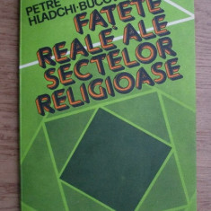 Petre Hladchi Bucovineanu - Fatete reale ale sectelor religioase