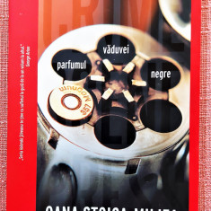 Parfumul vaduvei negre. Editura Crime Scene Press, 2018 - Oana Stoica-Mujea