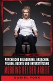 Mobbing bei der Arbeit: Psychische Belagerung, Ursachen, Folgen, Rechte und Unterst