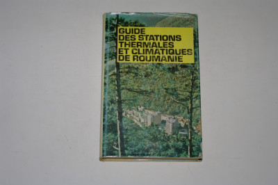Guide des stations thermales et climatiques de Romanie - Munteanu - Constantin foto