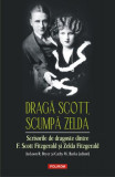 Dragă Scott, scumpă Zelda - Hardcover - Francis Scott Fitzgerald, Zelda Sayre Fitzgerald - Polirom