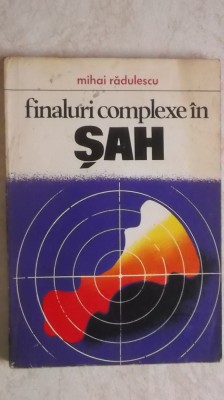 Mihai Radulescu - Finaluri complexe in sah. Arta marilor campioni foto