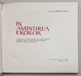 IN AMINTIREA EROILOR , MONUMENTE SI LOCURI ISTORICE ..de LT. COL. FLORIAN TUCA , 1965