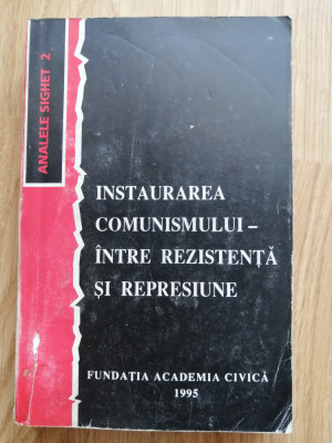 Analele Sighet 2. Instaurarea comunismului. Intre rezistenta si represiune, 1995 foto