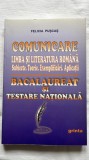 COMUNICARE LIMBA ȘI LITERATURA ROM&Acirc;NĂ SUBIECT, TEORIE,EXAMPLIFICĂRE. APLICAȚII BACALAUREAT ȘI TESTARE NAȚIONALĂ- FELICIA PUȘCAȘ
