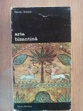 Arta bizantina vol 2- Charles Delvaye