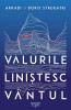 Valurile Linistesc Vantul - Arkadi &amp; Boris Strugatki, Editura Nemira, Roman SF, Traducere Valerian Stoicescu
