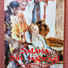 Satana din nadragi. Editura Paideia, 1999 - Reinhold Dorrzapf
