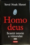 Homo deus. Scurta istorie a viitorului &ndash; Yuval Noah Harari