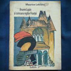 ARSENE LUPIN SI COMOARA REGILOR FRANTEI - MAURICE LEBLANC