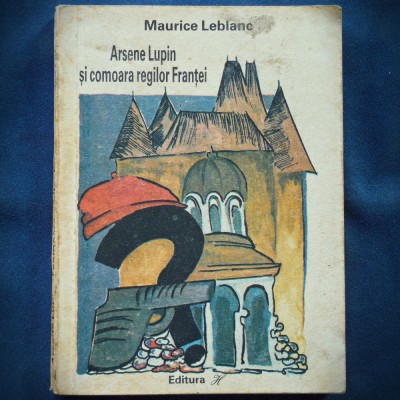 ARSENE LUPIN SI COMOARA REGILOR FRANTEI - MAURICE LEBLANC foto