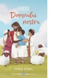 Viata Domnului nostru - Charles Dickens, Lavinia Filipas