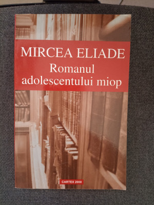 Mircea Eliade - Romanul adolescentului miop foto