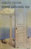 Romanul Adolescentului Miop - Mircea Eliade - Editura Tana, 2019 - Beletristica, Romane