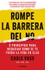 Rompe La Barrera del No: 9 Principios Para Negociar Como Si Te Fuera La Vida En Ello / Never Split the Difference
