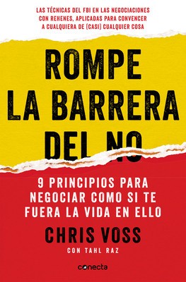 Rompe La Barrera del No: 9 Principios Para Negociar Como Si Te Fuera La Vida En Ello / Never Split the Difference foto