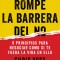 Rompe La Barrera del No: 9 Principios Para Negociar Como Si Te Fuera La Vida En Ello / Never Split the Difference