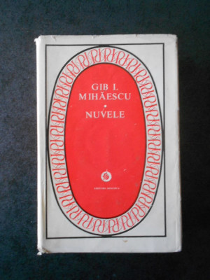 Gib I. Mihaescu - Nuvele (1979, editie cartonata) foto