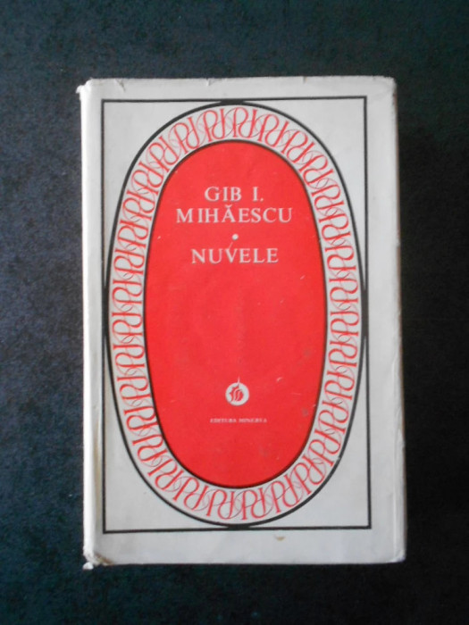Gib I. Mihaescu - Nuvele (1979, editie cartonata)