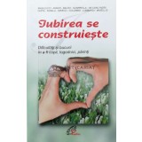 Iubirea se construieste. Dificultati si bucurii in a fi copii, logodnici, parinti - 2005 (Y6)