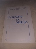 PROGRAM OPERETA BUCURESTI 1982 SPECTACOL &quot;O NOAPTE LA VENETIA&quot;