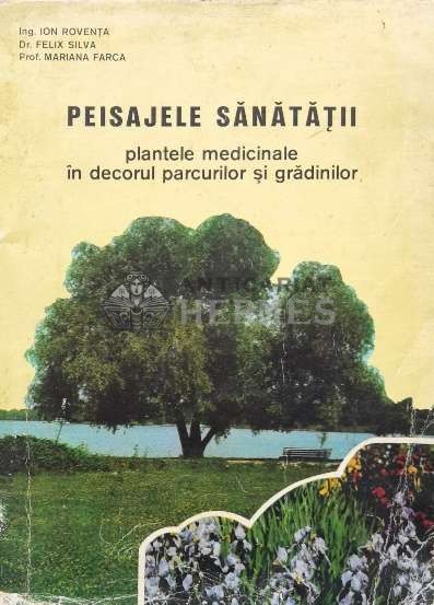 Peisajele sanatatii. Plantele medicinale in decorul parcurilor si gradinilor - 1975 - I. Roventa (Q48)