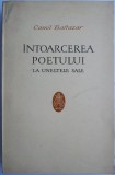 Cumpara ieftin Intoarcerea poetului la uneltele sale - Camil Baltazar - Roman Beletristica