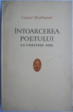 Intoarcerea poetului la uneltele sale &ndash; Camil Baltazar